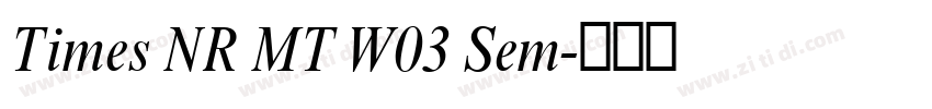 Times NR MT W03 Sem字体转换 Times NR MT W03 Sem字体转换